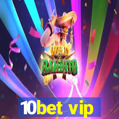 10bet vip